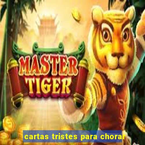 cartas tristes para chorar